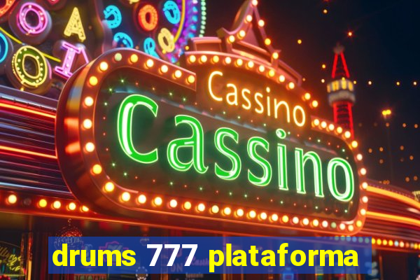 drums 777 plataforma